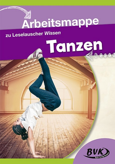 Arbeitsmappe zu Leselauscher Wissen Tanzen - BVK Buch Verlag Kempen