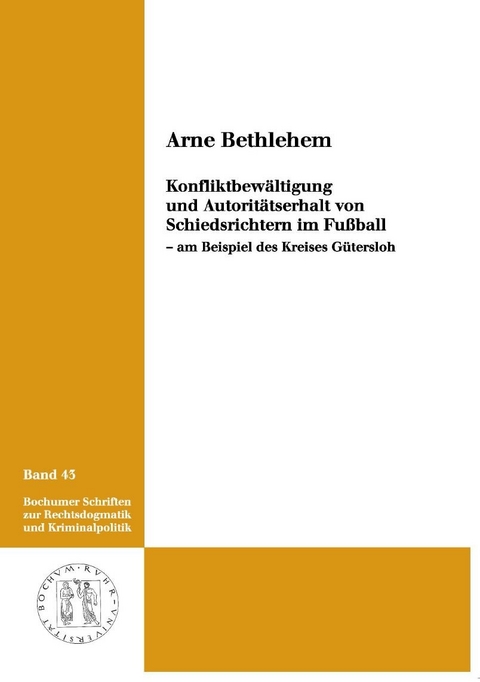 Konfliktbewältigung und Autoritätserhalt von Schiedsrichtern im Fußball - Arne Bethlehem