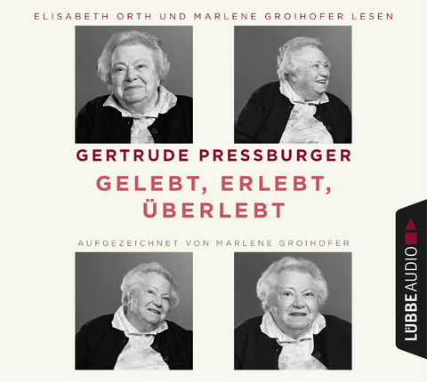 Gelebt, erlebt, überlebt - Gertrude Pressburger, Marlene Groihofer