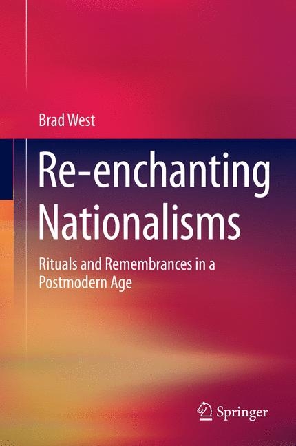 Re-enchanting Nationalisms -  Brad West