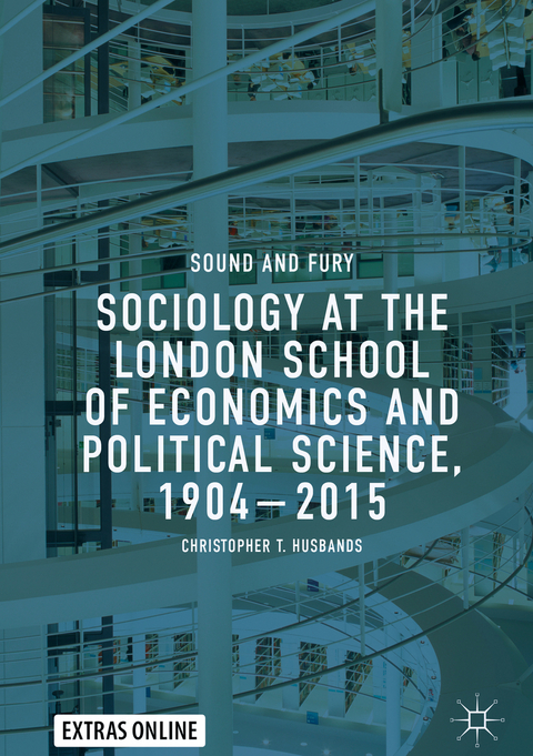 Sociology at the London School of Economics and Political Science, 1904–2015 - Christopher T. Husbands