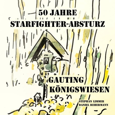 50 Jahre Starfighter-Absturz Gauting Königswiesen - Daniel Rehermann, Stephan Limmer