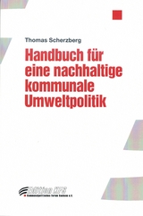 Handbuch für eine nachhaltige Umweltpolitik - Thomas Scherzberg