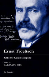 Ernst Troeltsch: Kritische Gesamtausgabe / Briefe IV (1915–1918) - 