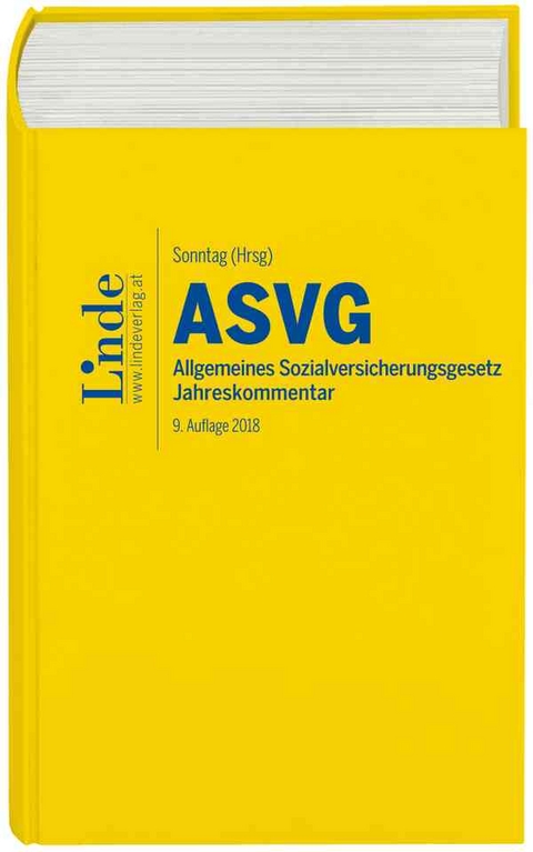 ASVG | Allgemeines Sozialversicherungsgesetz 2018 - Martin Sonntag, Sieglinde Tarmann-Prentner, Walter Schober, Josef Souhrada, Robert Atria, Ferdinand Felix, Jörg Ziegelbauer, Andreas Blume, Elisabeth Zehetner, Markus Kletter, Hans Seyfried, Sebastian Wotruba, Johannes Derntl