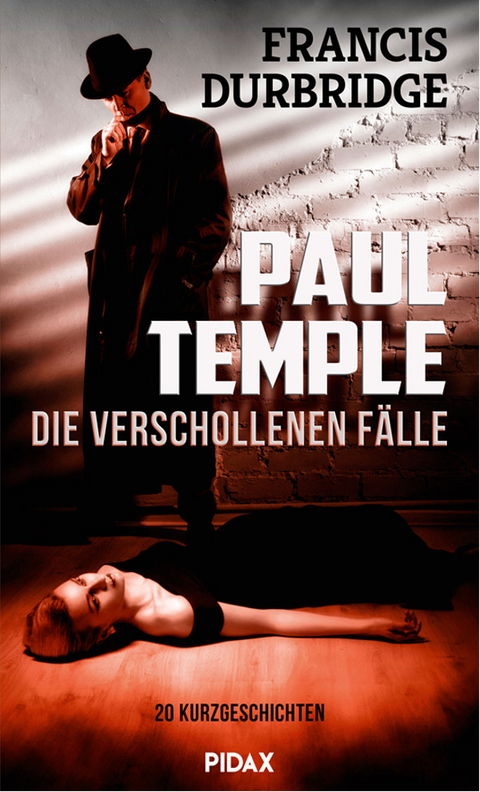 Paul Temple – Die verschollenen Fälle - Francis Durbridge