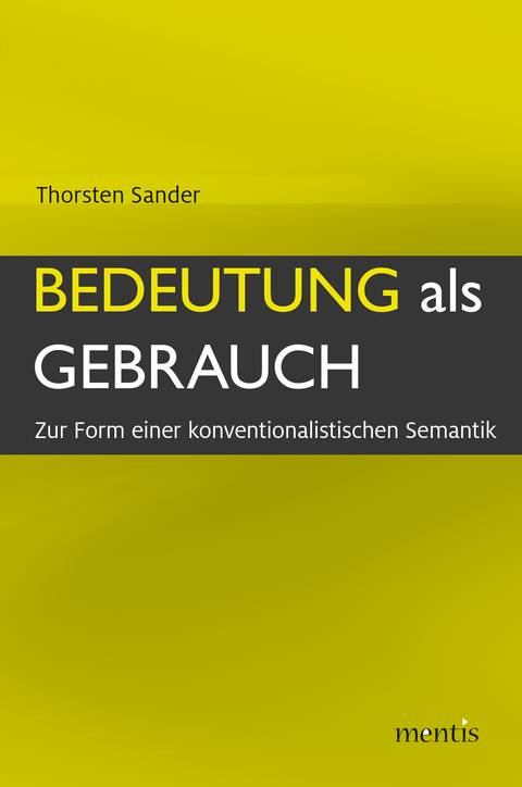 Bedeutung als Gebrauch - Thorsten Sander