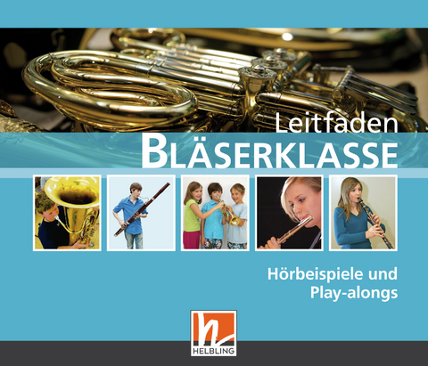 Leitfaden Bläserklasse. Audio-CDs - Bernhard Sommer, Klaus Ernst, Jens Holzinger, Manuel Jandl, Dominik Scheider
