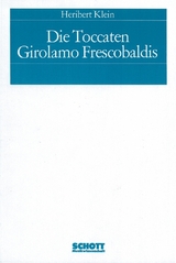 Die Toccaten Girolamo Frescobaldis - Heribert Klein