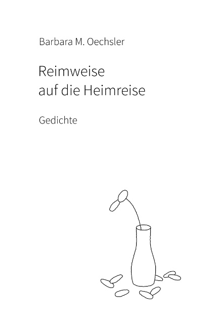 Reimweise auf die Heimreise - Barbara M. Oechsler