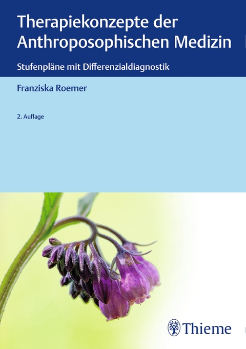 Therapiekonzepte der anthroposophischen Medizin - Franziska Roemer