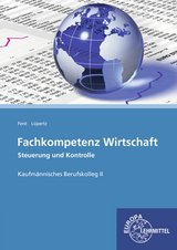 Fachkompetenz Wirtschaft - Steuerung und Kontrolle - Theo Feist, Viktor Lüpertz