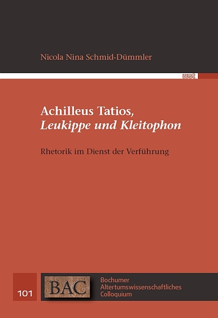 Achilleus Tatios, Leukippe und Kleitophon - Nicola Nina Schmid-Dümmler