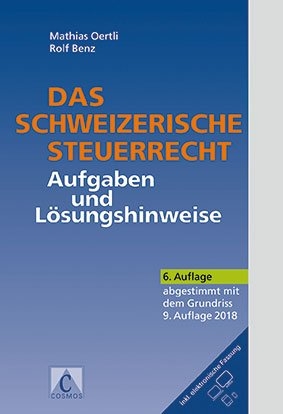 Das schweizerische Steuerrecht - Mathias Oertli, Rolf Benz