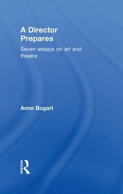 A Director Prepares - USA) Bogart Anne (Siti Theatre Company New York