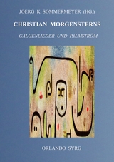 Christian Morgensterns Galgenlieder und Palmström - Christian Morgenstern