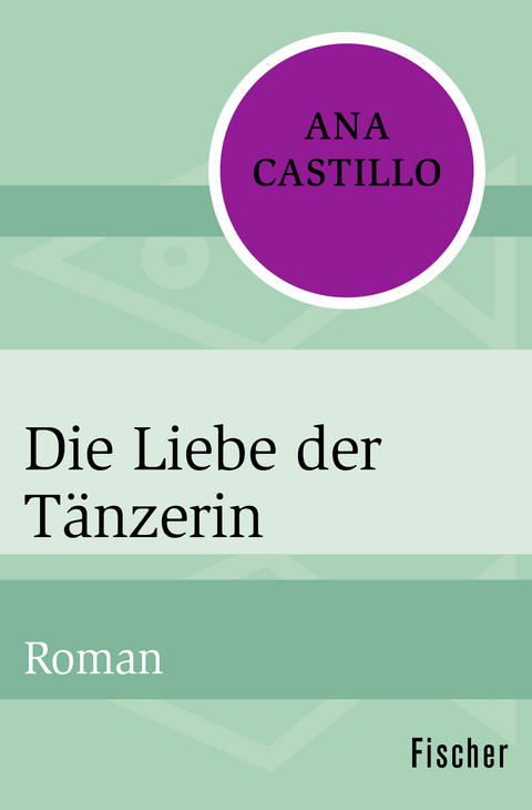 Die Liebe der Tänzerin - Ana Castillo