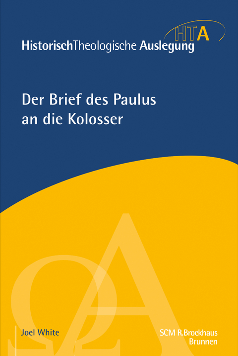 Der Brief des Paulus an die Kolosser - Joel White