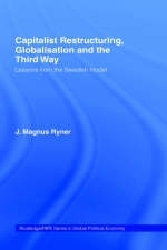 Capitalist Restructuring, Globalization and the Third Way -  J. Magnus Ryner