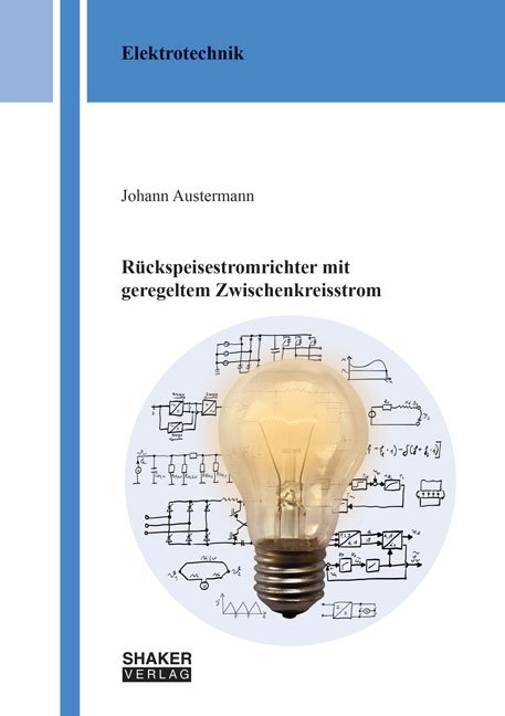 Rückspeisestromrichter mit geregeltem Zwischenkreisstrom - Johann Austermann