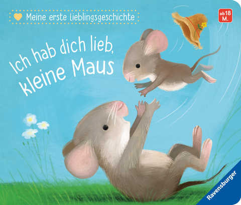 Meine erste Lieblingsgeschichte: Ich hab dich lieb, kleine Maus - Katja Reider