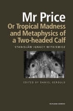 Mr Price, or Tropical Madness and Metaphysics of a Two- Headed Calf -  Stanislaw Ignacy Witkiewicz