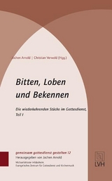 Bitten, Loben und Bekennen - Arnold, Jochen; Verwold, Christian