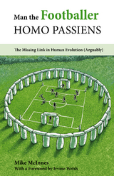 Man the Footballer—Homo Passiens - Mike Mcinnes