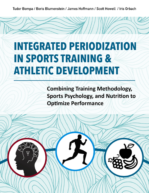 Integrated Periodization in Sports Training & Athletic Development - Scott Howell, Tudor O. Bompa