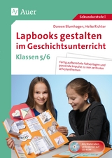 Lapbooks gestalten im Geschichtsunterricht 5-6 - Doreen Blumhagen, Heike Richter