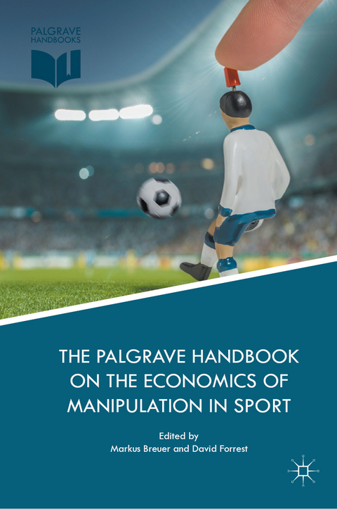 The Palgrave Handbook on the Economics of Manipulation in Sport - 