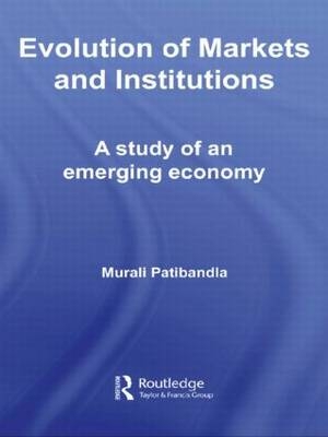 Evolution of Markets and Institutions -  Murali Patibandla