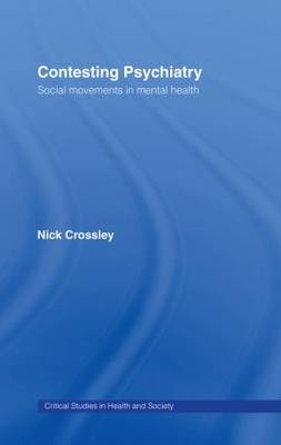 Contesting Psychiatry -  Nick Crossley