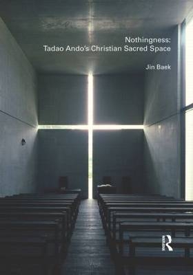 Nothingness: Tadao Ando''s Christian Sacred Space - South Korea) Baek Jin (Seoul National University