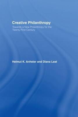 Creative Philanthropy -  Helmut K. Anheier,  Diana Leat