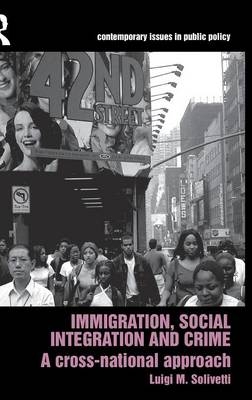 Immigration, Social Integration and Crime -  Luigi Solivetti
