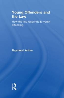 Young Offenders and the Law -  Raymond Arthur