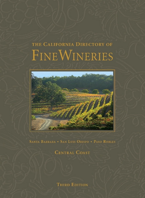 The California Directory of Fine Wineries: Central Coast - K. Reka Badger, Cheryl Crabtree, Daniel Mangin