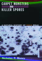 Carpet Monsters and Killer Spores -  Nicholas P. Money