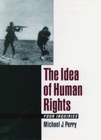 Idea of Human Rights -  Michael J. Perry