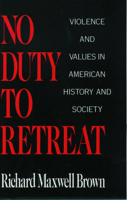 No Duty to Retreat -  Richard Maxwell Brown