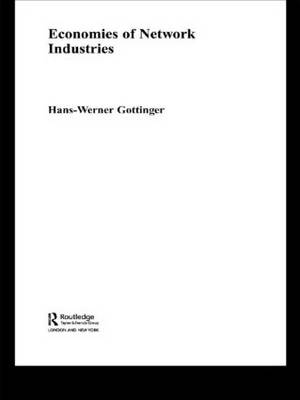 Economies of Network Industries -  Hans Werner Gottinger