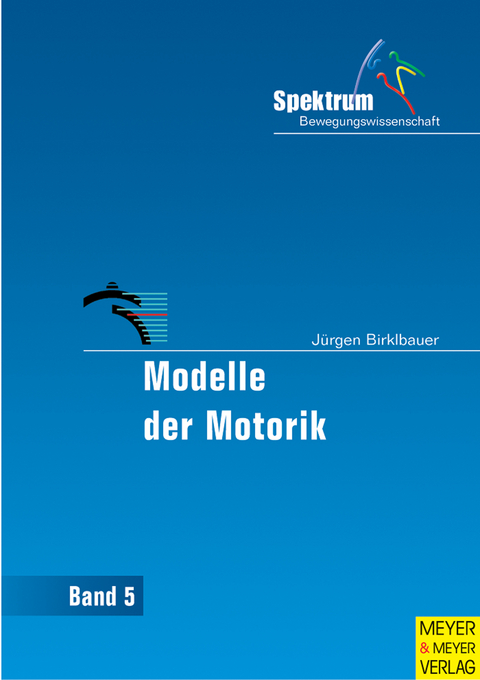 Modelle der Motorik - Jürgen Birklbauer