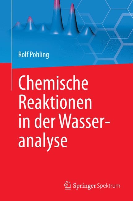 Chemische Reaktionen in der Wasseranalyse -  Rolf Pohling