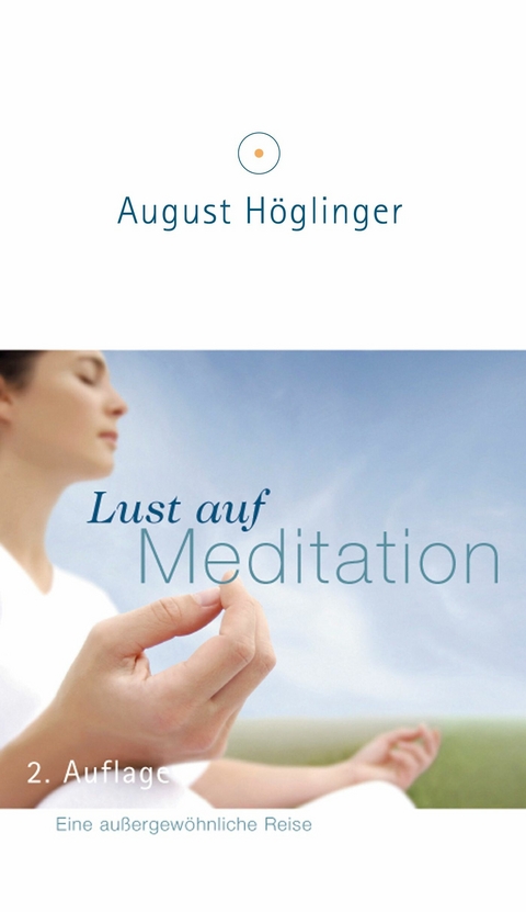 Lust auf Meditation - Dr. August Höglinger