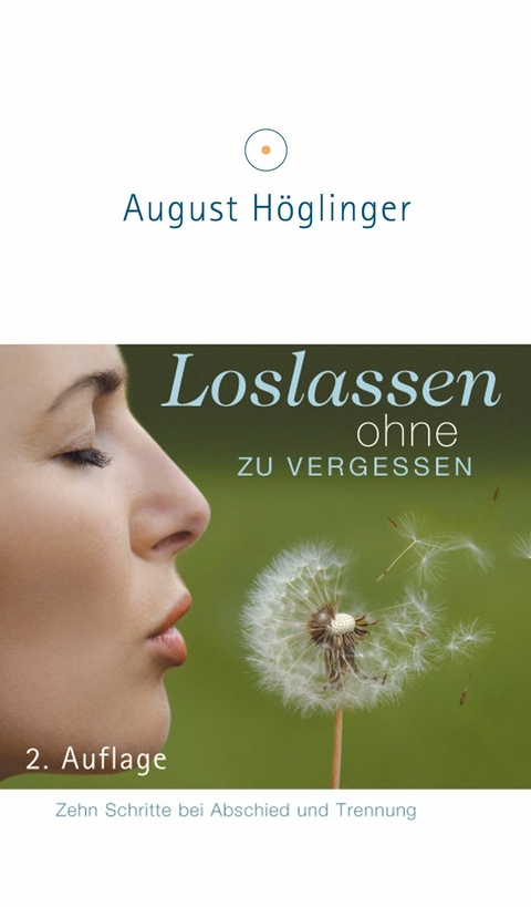 Loslassen ohne zu vergessen - Dr. August Höglinger