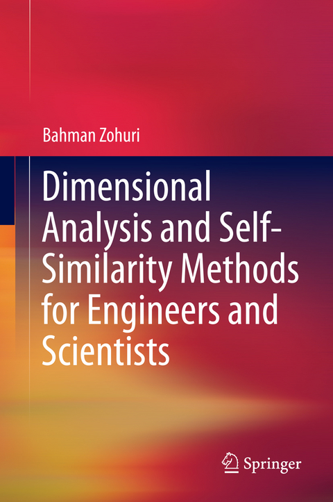 Dimensional Analysis and Self-Similarity Methods for Engineers and Scientists - Bahman Zohuri