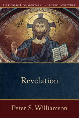 Revelation (Catholic Commentary on Sacred Scripture) -  Peter S. Williamson