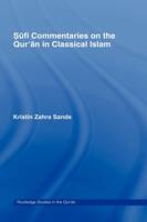 Sufi Commentaries on the Qur''an in Classical Islam -  Kristin Sands