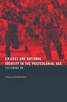 Cricket and National Identity in the Postcolonial Age - 